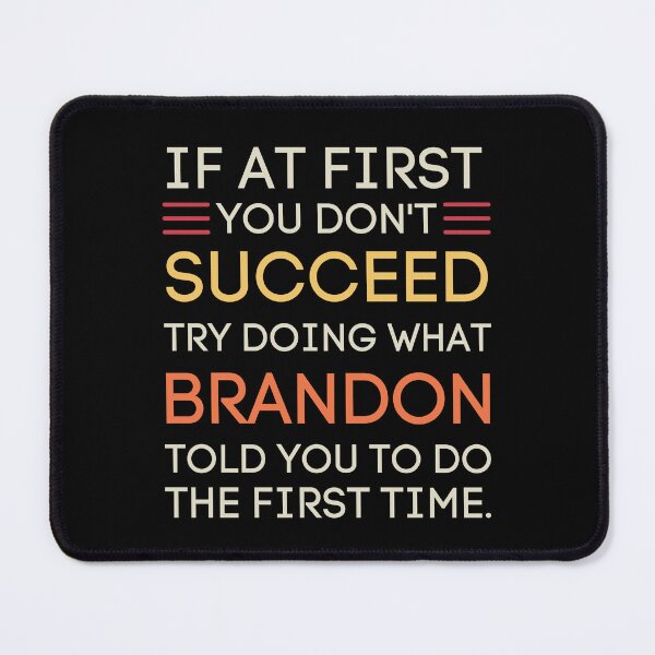 Item preview, Brandon Told You To Do Funny Advice Quote designed and sold by StuckOnTees.