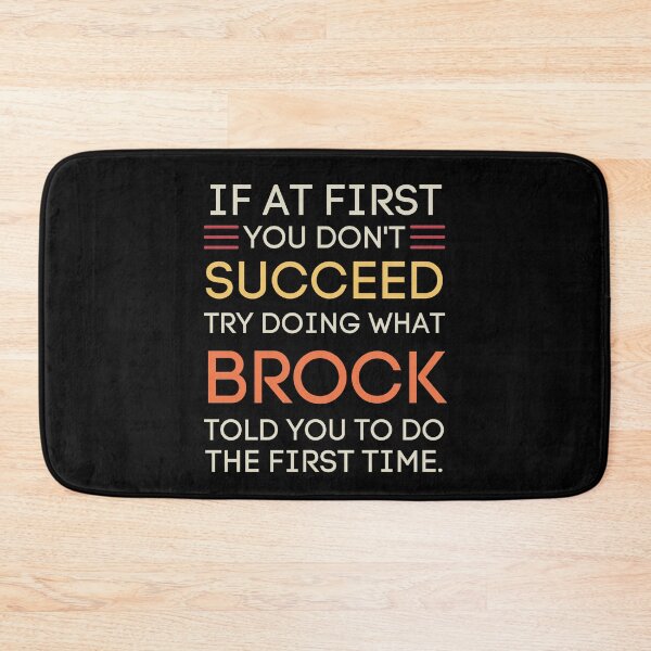 Item preview, Brock Told You To Do It Funny Success Quote designed and sold by StuckOnTees.