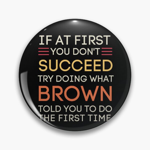 Item preview, If At First You Don't Succeed Brown Quote designed and sold by StuckOnTees.