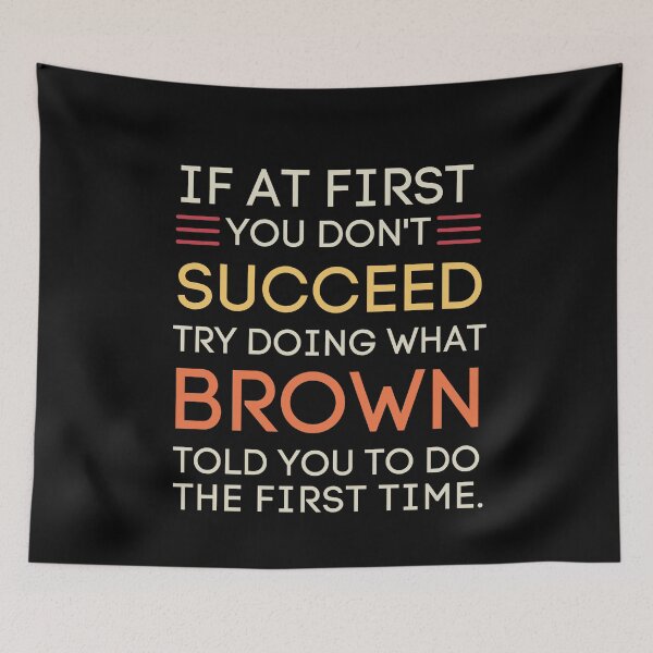 Item preview, If At First You Don't Succeed Brown Quote designed and sold by StuckOnTees.