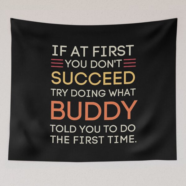 Item preview, Buddy Advice Funny Sarcastic Quote Success Humor designed and sold by StuckOnTees.