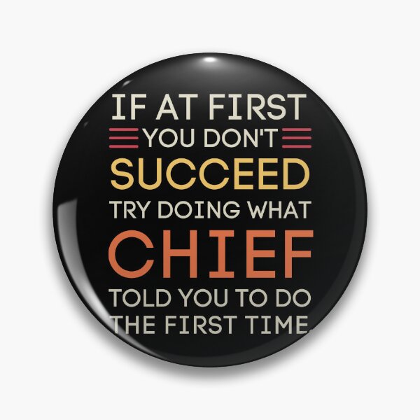 Item preview, If At First You Don't Succeed Chief Funny Quote designed and sold by StuckOnTees.