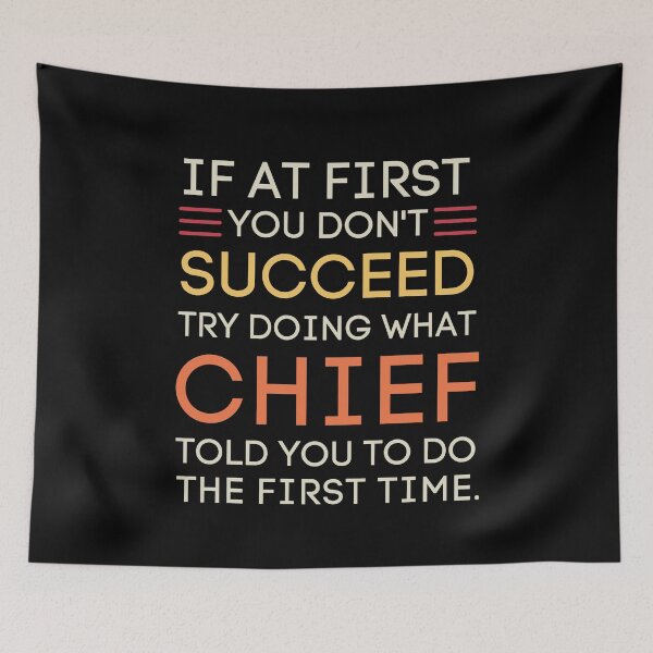 Item preview, If At First You Don't Succeed Chief Funny Quote designed and sold by StuckOnTees.