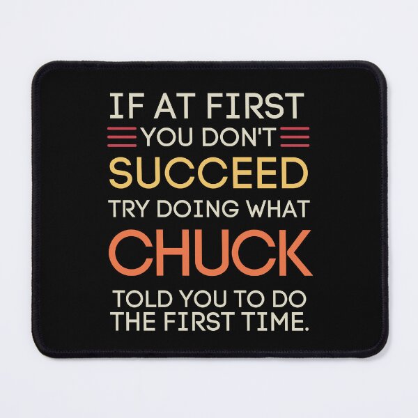 Item preview, If At First You Don't Succeed Chuck Advice Quote designed and sold by StuckOnTees.