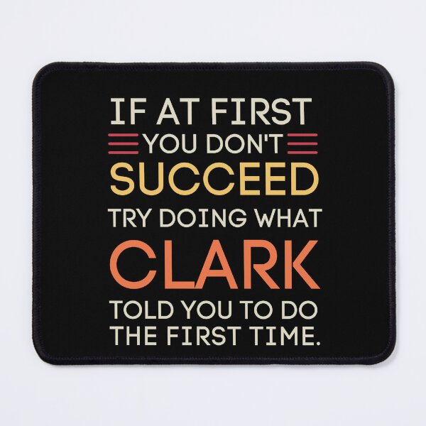 Item preview, Clark Told You To Do It Funny Success Advice designed and sold by StuckOnTees.