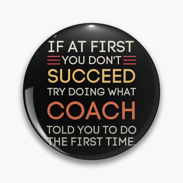 Item preview, Funny Coach Advice Success Motivation Quote designed and sold by StuckOnTees.