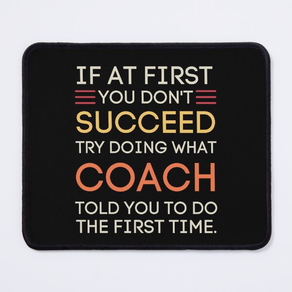 Item preview, Funny Coach Advice Success Motivation Quote designed and sold by StuckOnTees.