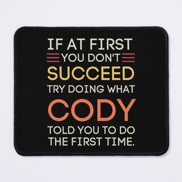 Item preview, Funny Cody Advice Sarcastic Quote Saying designed and sold by StuckOnTees.