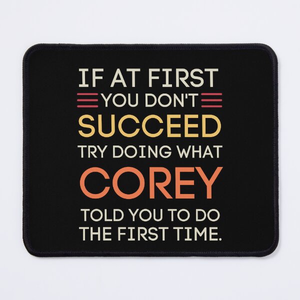 Item preview, If At First You Don't Succeed Corey Funny Quote designed and sold by StuckOnTees.