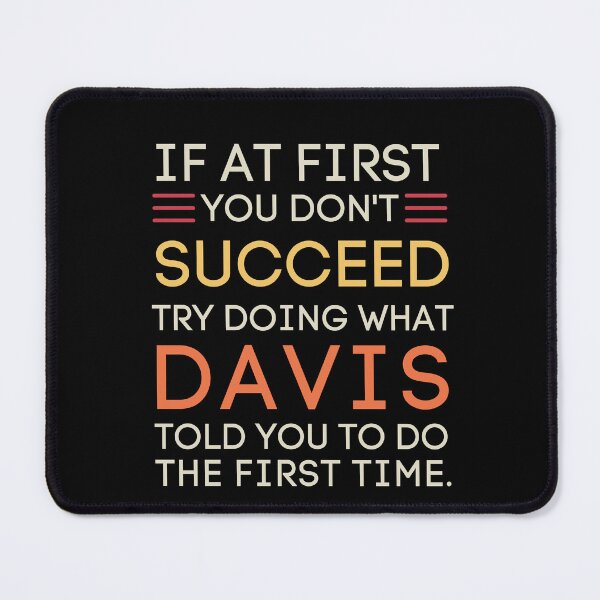 Item preview, Davis Told You To Do It Funny Sarcastic Quote designed and sold by StuckOnTees.