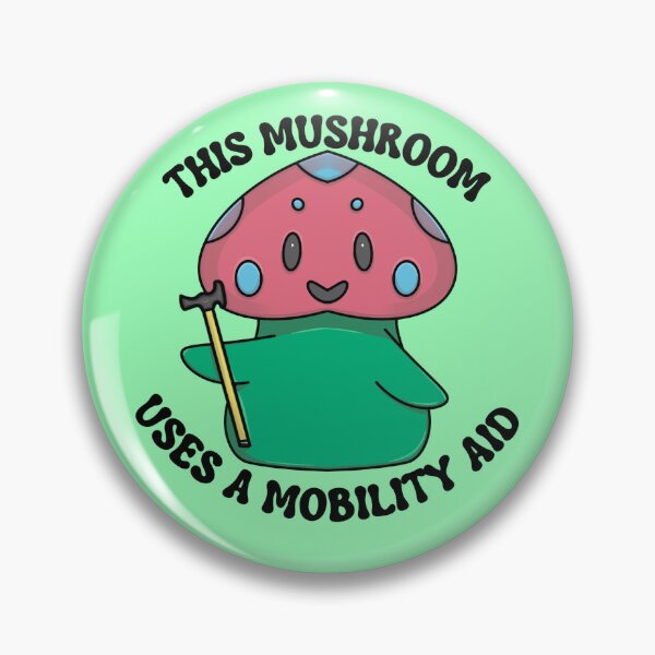 Item preview, This Mushroom Uses A Mobility Aid designed and sold by PhoenixGrimm.