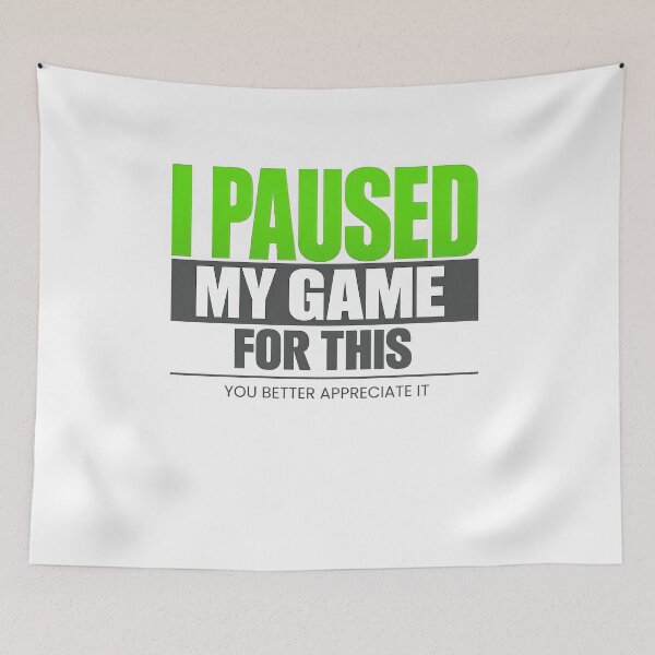 Item preview, I Paused My Game For This Funny Gamer Gift Tee designed and sold by TheKaiZenNi.