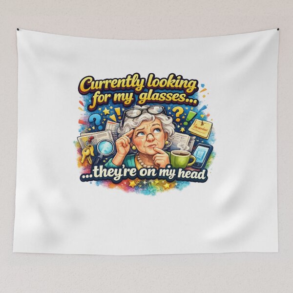 Item preview, Currently Looking for My Glasses They’re on My Head Funny Senior Moment Design designed and sold by justsuestudio.