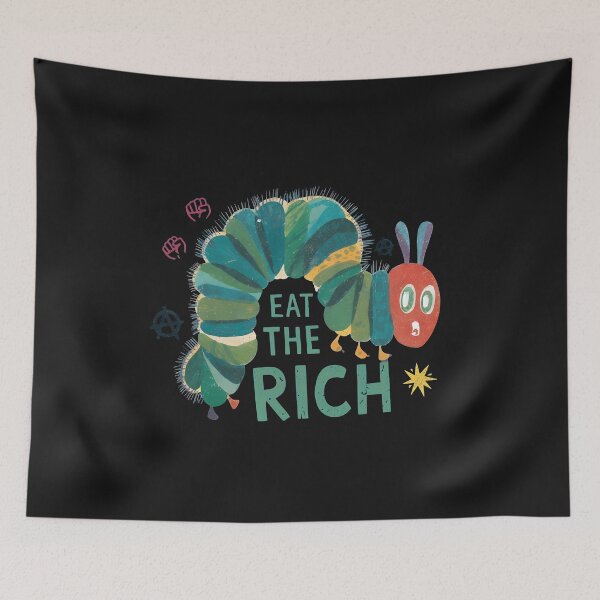 Item preview, Caterpillar Eat The Rich Political Quote  designed and sold by folk-4-arts.