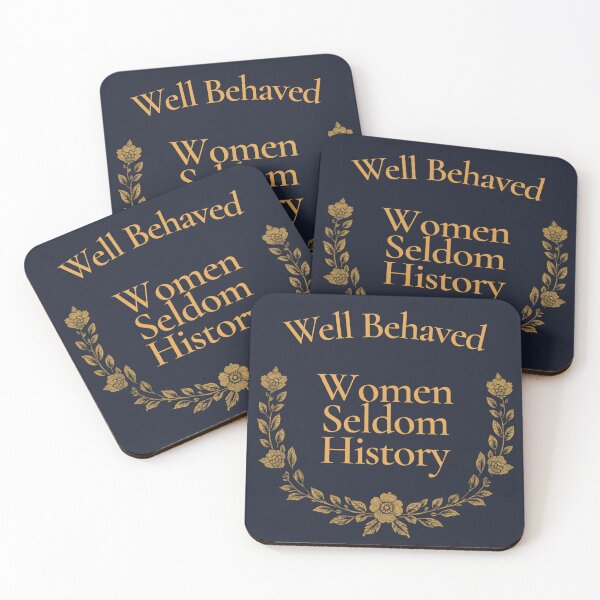 Item preview, Well Behaved Women Seldom Make History - Feminist Quote Tee designed and sold by RedRubyBubble.