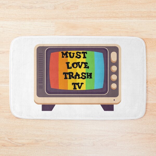 Item preview, Must Love Trash TV designed and sold by MayaCordalia.
