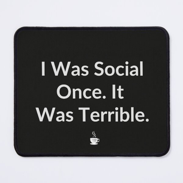 Item preview, I Was Social Once It Was Awful - Funny Introvert Gift T-Shirt designed and sold by RedRubyBubble.