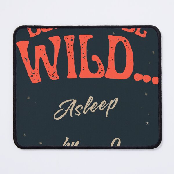 Item preview, Born to Be Wild Asleep by 9 - Funny Introvert Night Owl Tee designed and sold by RedRubyBubble.