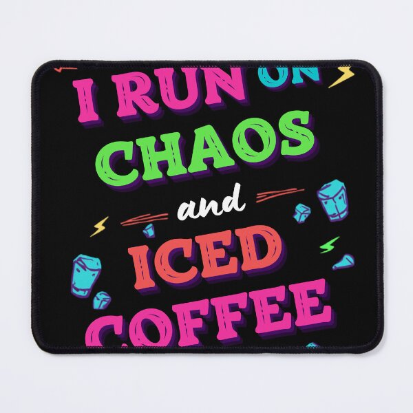 Item preview, I Run on Chaos and Iced Coffee - Funny Caffeine Lover Gift Tee designed and sold by RedRubyBubble.