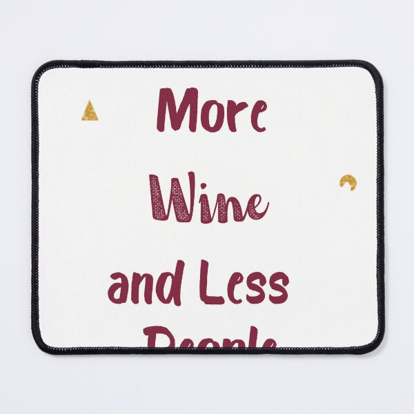 Item preview, I Need More Wine and Less People - Funny Introvert Wine Lover Tee designed and sold by RedRubyBubble.