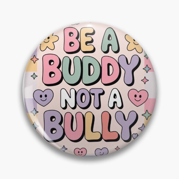 Item preview, Be a Buddy- Not a Bully designed and sold by Yeebus's Variety Store.