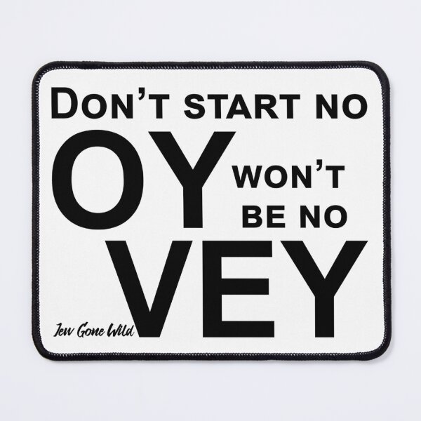 Item preview, Don't start no Oy, won't be no Vey designed and sold by JewGoneWild.