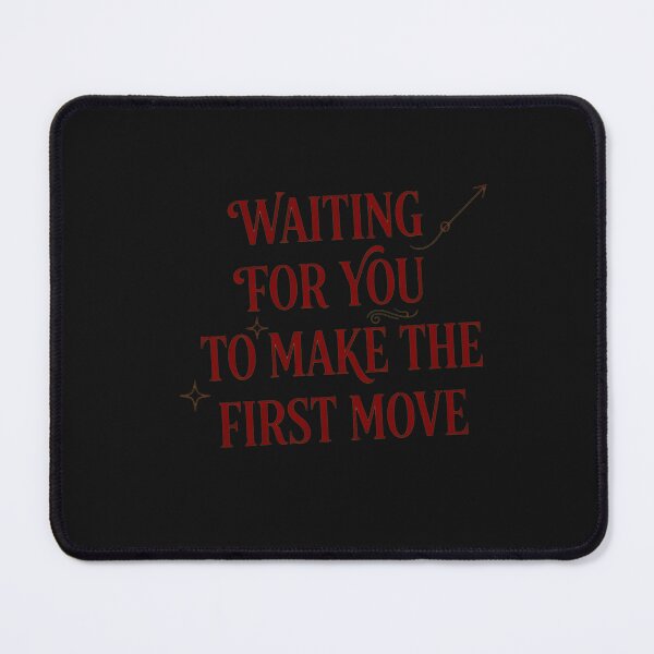 Item preview, Waiting For You Make First Move Text designed and sold by MiniStars9897.