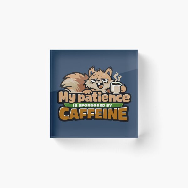 Item preview, Funny Caffeine Powered Patience SquirrelTee designed and sold by TheSnarkyShark.