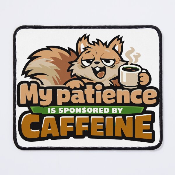 Item preview, Funny Caffeine Powered Patience SquirrelTee designed and sold by TheSnarkyShark.
