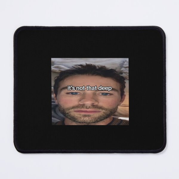 Item preview, It's not that deep, the deep meme, the boys designed and sold by DesignForYou79.