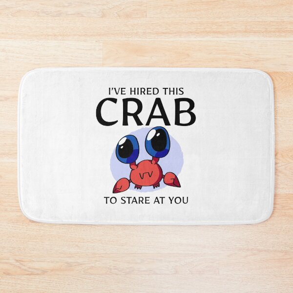 Item preview, I’ve Hired this Crab to Stare at You designed and sold by walmartyuri.