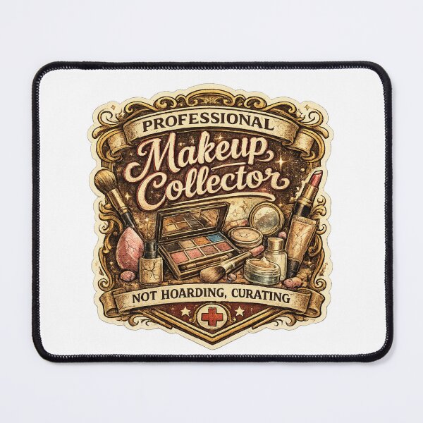 Item preview, Professional Makeup Collector | Not Hoarding, Curating | Funny Beauty Lover Design designed and sold by MrDev.