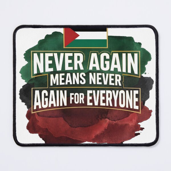 Item preview, Never Again Means Never Again for Everyone | Human Rights & Peace Palestine Solidarity Design designed and sold by ChaoticVibe22.