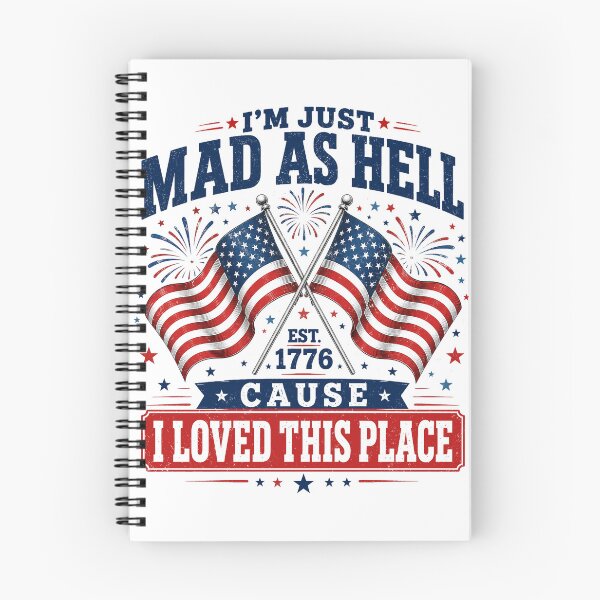 Item preview, I'm Just Mad As Hell Cause I Loved This Place 4th of July designed and sold by elongatedjazz.
