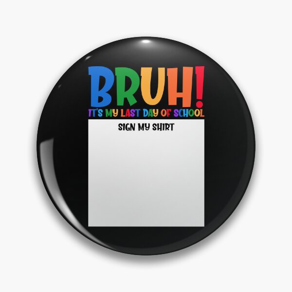 Item preview, Student Signature Bruh It's My Last Day of School Sign My Shirt designed and sold by SebKrayon.