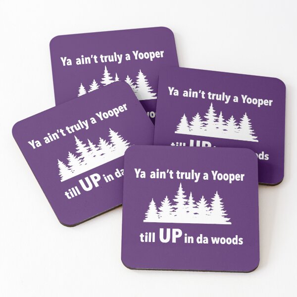 Item preview, Ya Ain't Truly a Yooper Till UP in da Woods (white ink version) Funny Upper Peninsula Michigan designed and sold by 2BrokeYoopers.