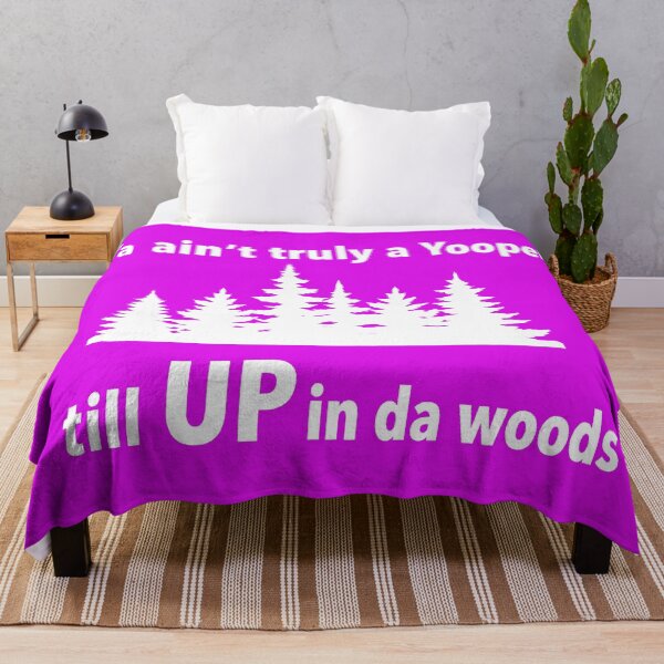 Item preview, Ya Ain't Truly a Yooper Till UP in da Woods (white ink version) Funny Upper Peninsula Michigan designed and sold by 2BrokeYoopers.