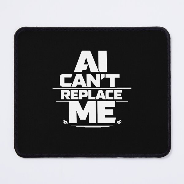 Item preview, AI Can't Replace Me – Creators & Human Talent designed and sold by Threadnovax.
