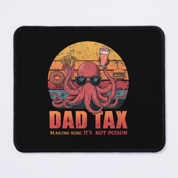 Item preview, Copy of Dad Tax Making Sure It's Not Poison Father Humor Parenting Food designed and sold by HumansStuck12.