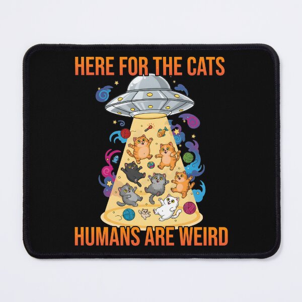 Item preview, Here for The Cats Humans are Weird Cute UFO Flying Saucers designed and sold by at85productions.