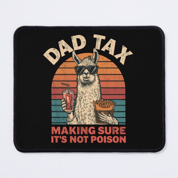 Item preview, Copy of Dad Tax Making Sure It's Not Poison Father Humor Parenting Food designed and sold by HumansStuck12.