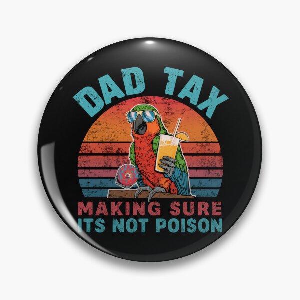 Item preview, Copy of Dad Tax Making Sure It's Not Poison Father Humor Parenting Food designed and sold by HumansStuck12.