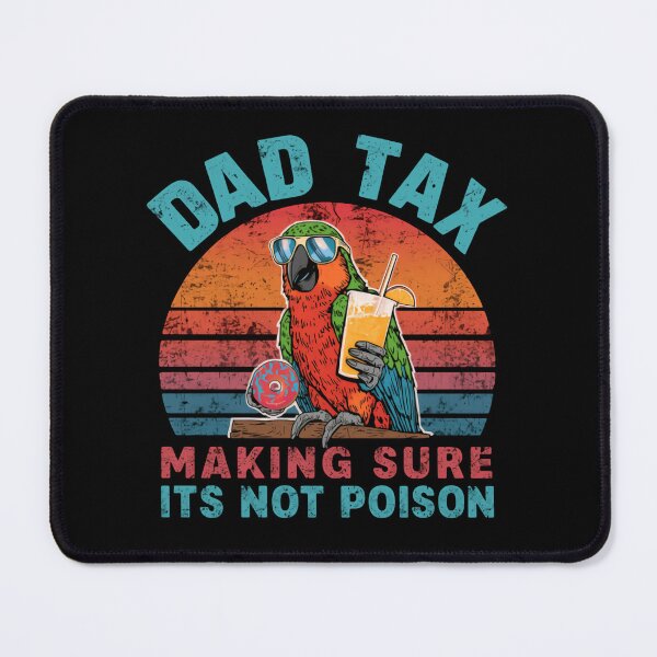 Item preview, Copy of Dad Tax Making Sure It's Not Poison Father Humor Parenting Food designed and sold by HumansStuck12.