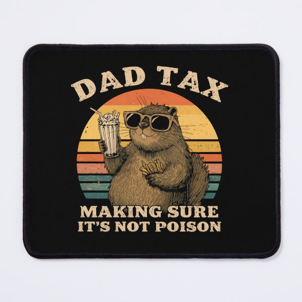 Item preview, Dad Tax Making Sure It's Not Poison Funny Dad Humor Father Gift designed and sold by HumansStuck12.