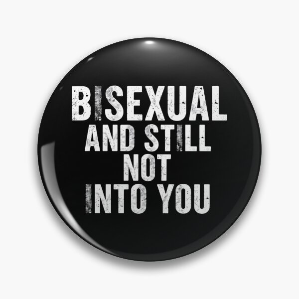 Item preview, Bisexual And Still Not Into You LGBTQ Pride Funny Statement designed and sold by HumansStuck12.