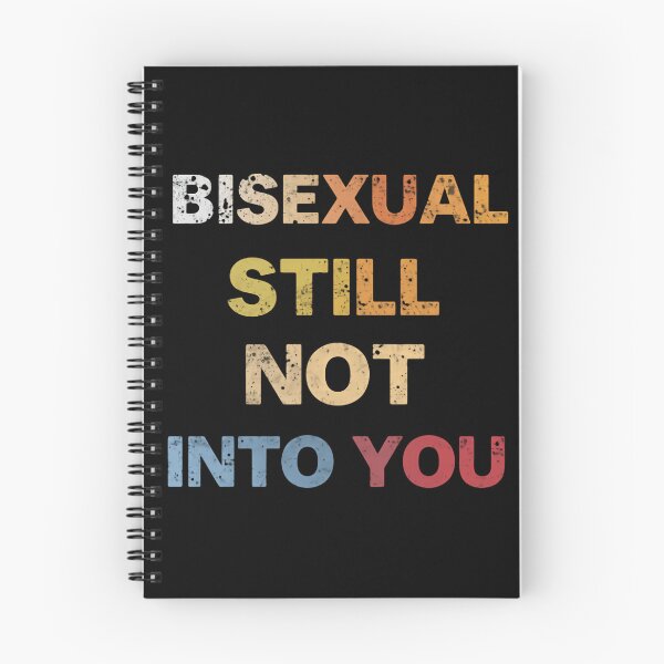 Item preview, Bisexual Still Not Into You Bisexual Pride Identity designed and sold by HumansStuck12.