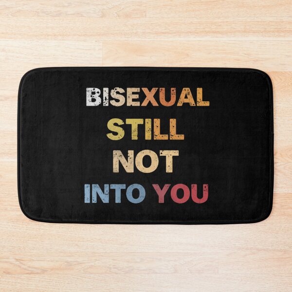Item preview, Bisexual Still Not Into You Bisexual Pride Identity designed and sold by HumansStuck12.