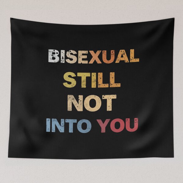 Item preview, Bisexual Still Not Into You Bisexual Pride Identity designed and sold by HumansStuck12.
