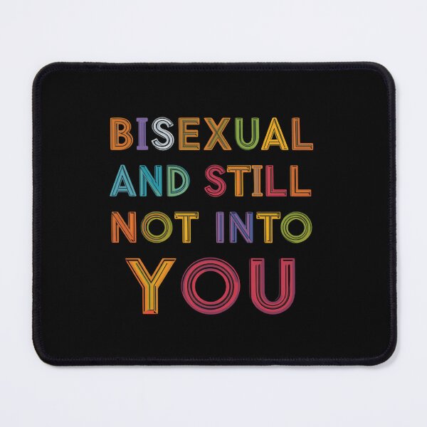 Item preview, Bisexual And Still Not Into You LGBTQ Pride Funny Bisexual Humor designed and sold by HumansStuck12.
