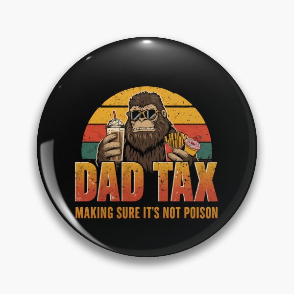 Item preview, Dad Tax Making Sure It's Not Poison Funny Father Bigfoot designed and sold by HumansStuck12.